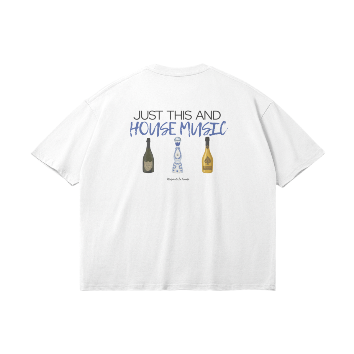 T-Shirt "Just this and HOUSE MUSIC"