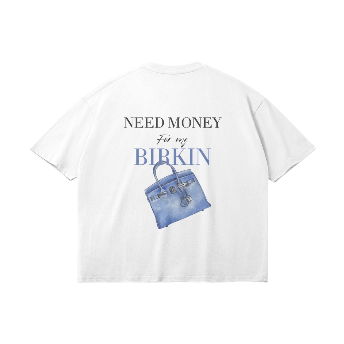 T-Shirt "Need Money For My Birkin" Bleu