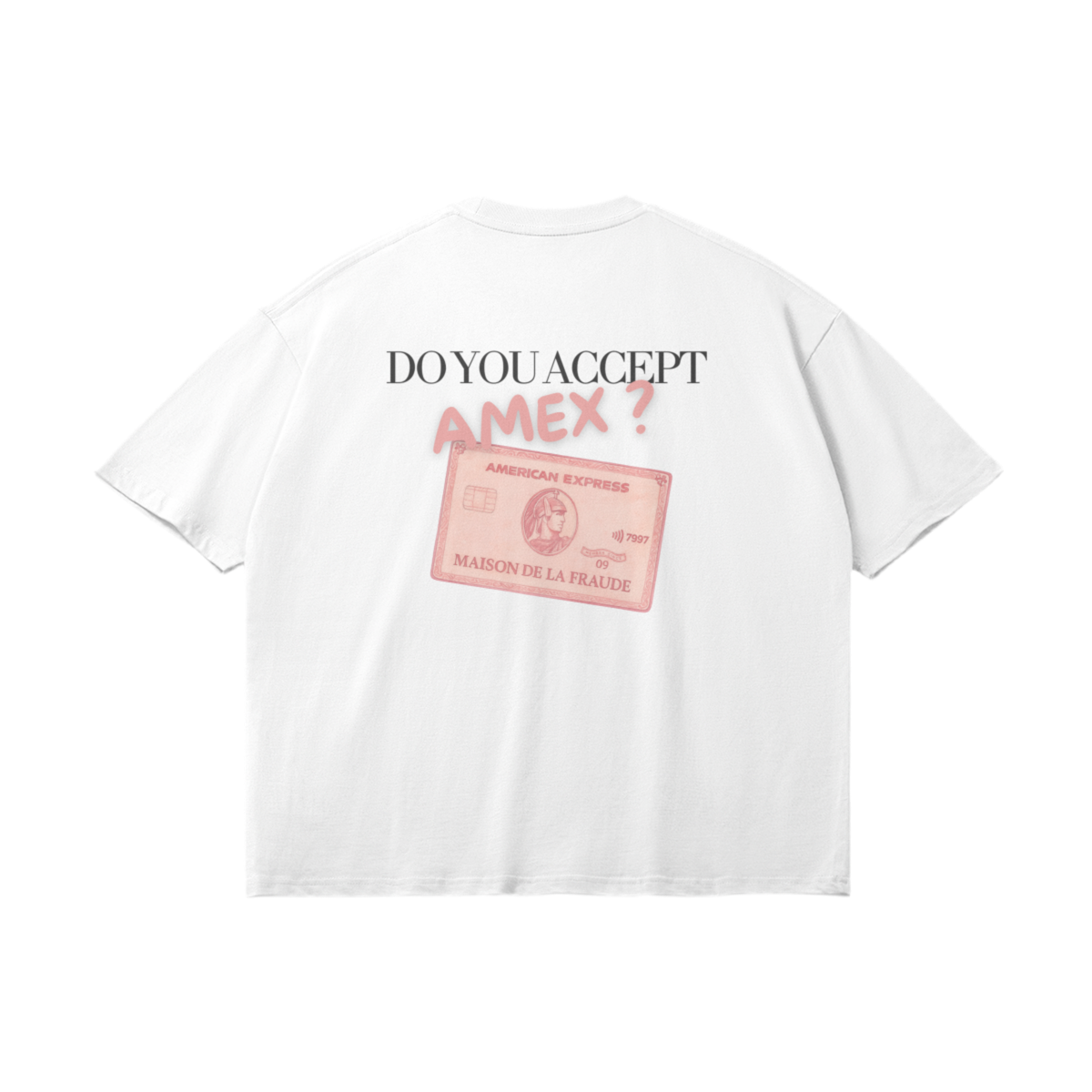 T-Shirt "Do You Accept AMEX ?" Rose