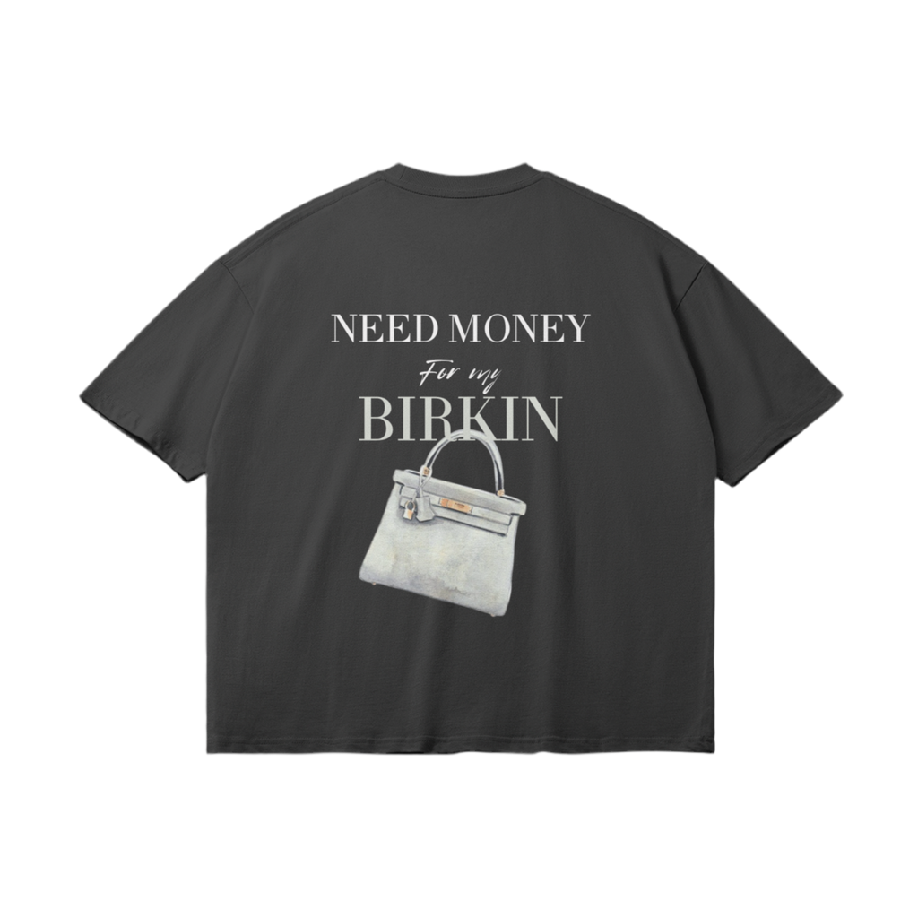 T-Shirt "Need Money For My Birkin" Blanc