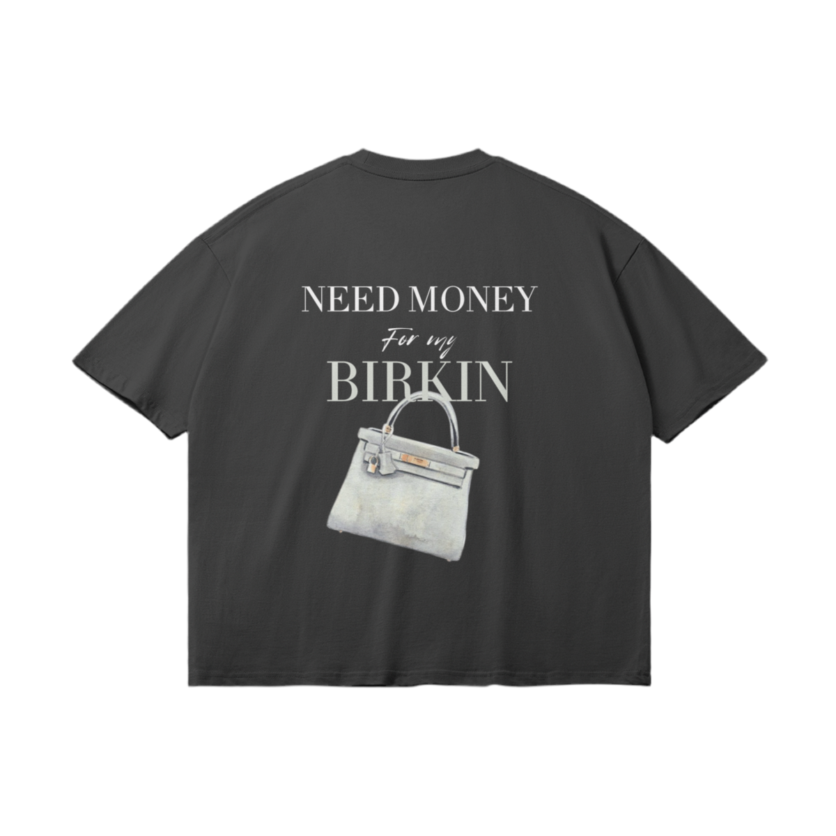 T-Shirt "Need Money For My Birkin" Blanc