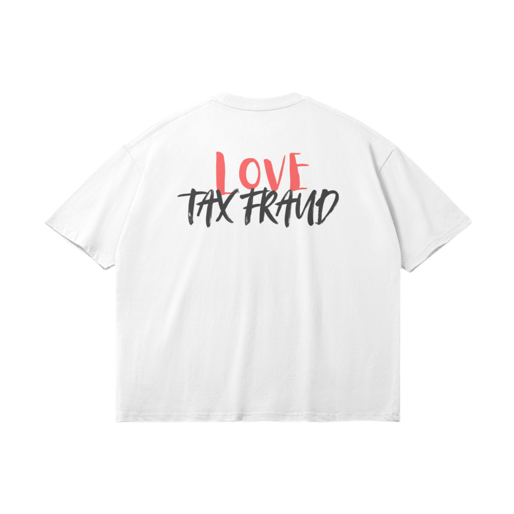 T-Shirt "Love Tax Fraud"