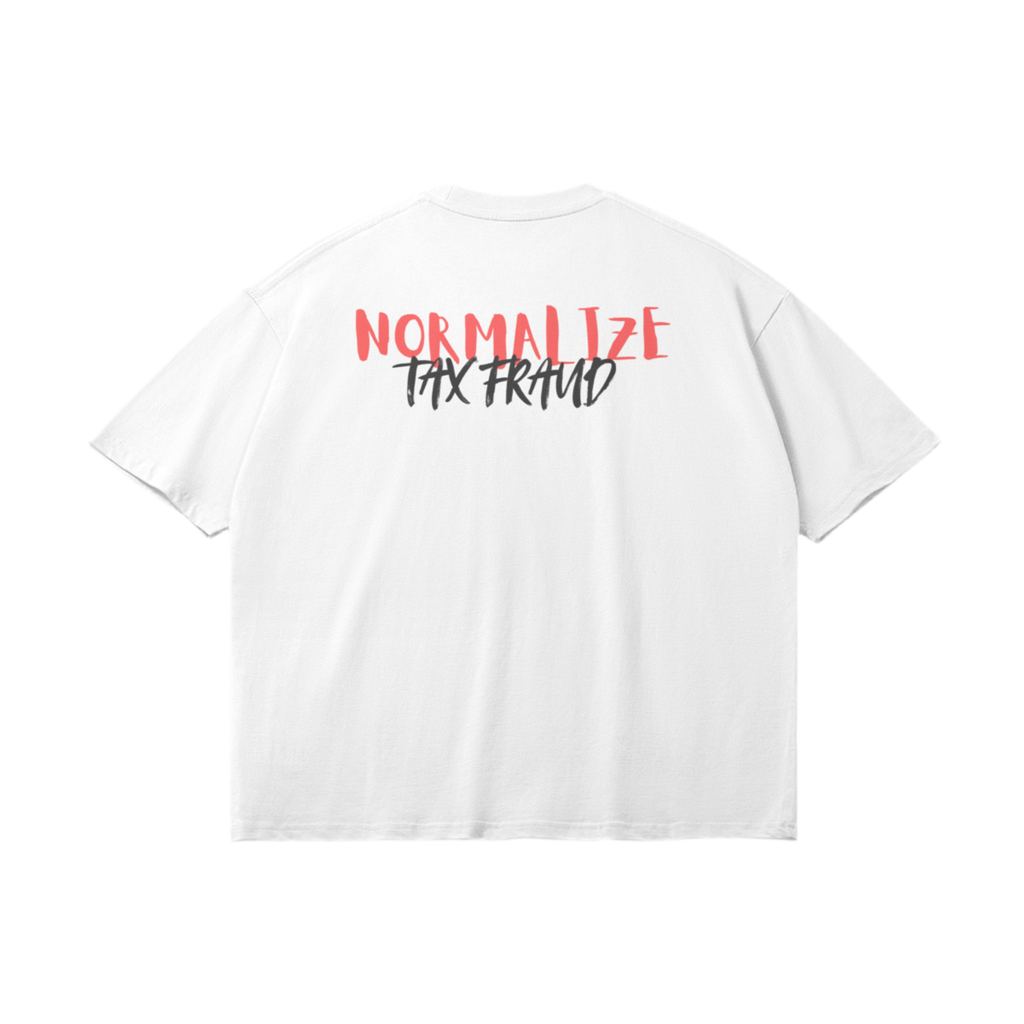 T-Shirt "Normalize Tax Fraud"