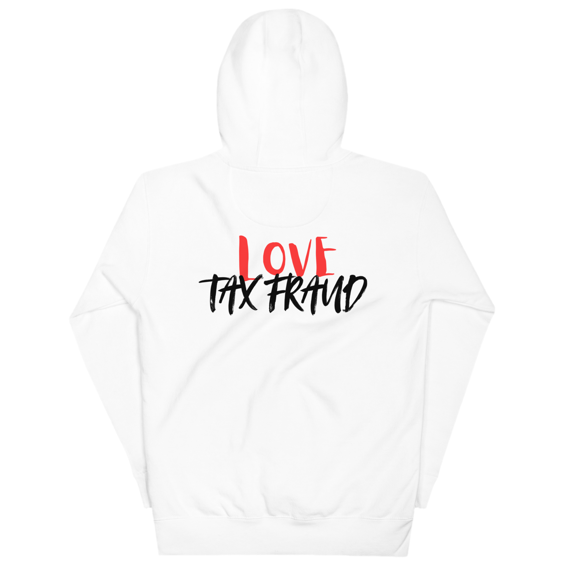 Hoodie "Love Tax Fraud"
