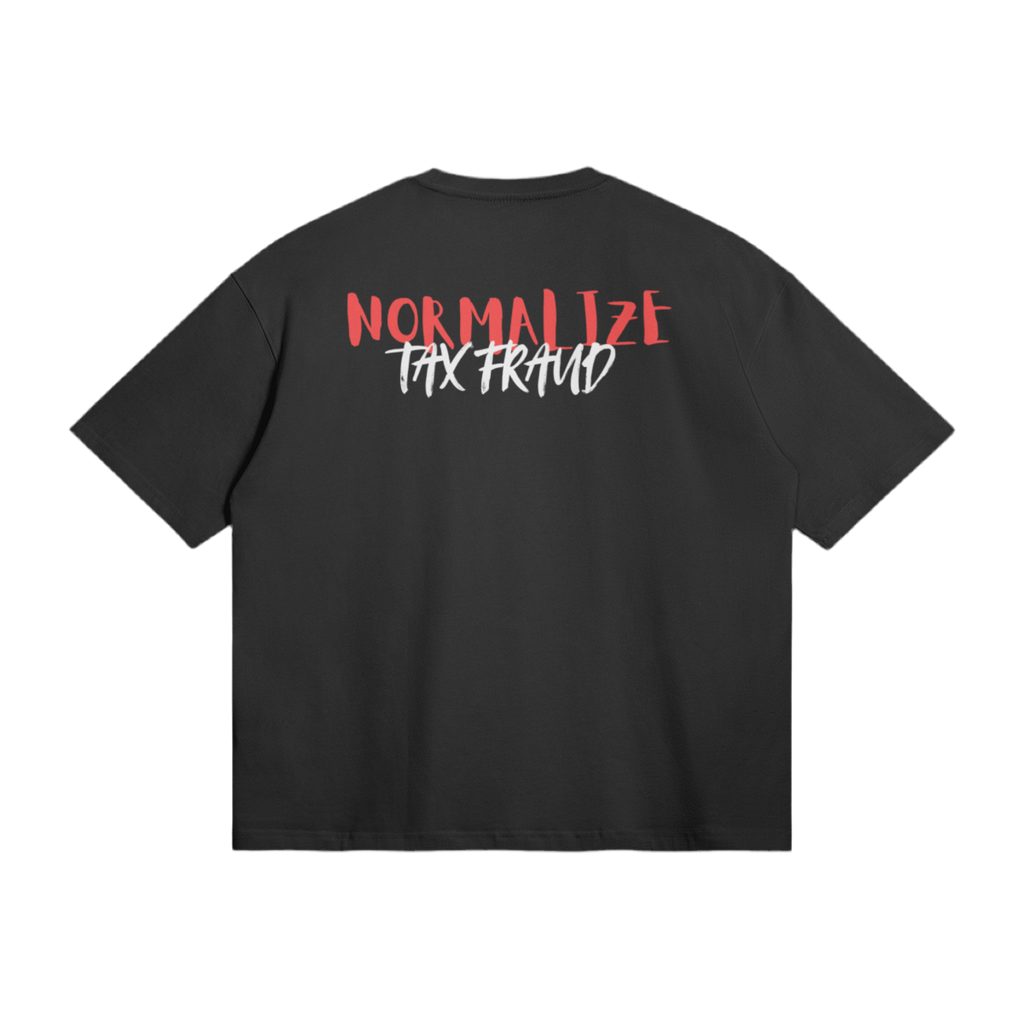 T-Shirt "Normalize Tax Fraud"