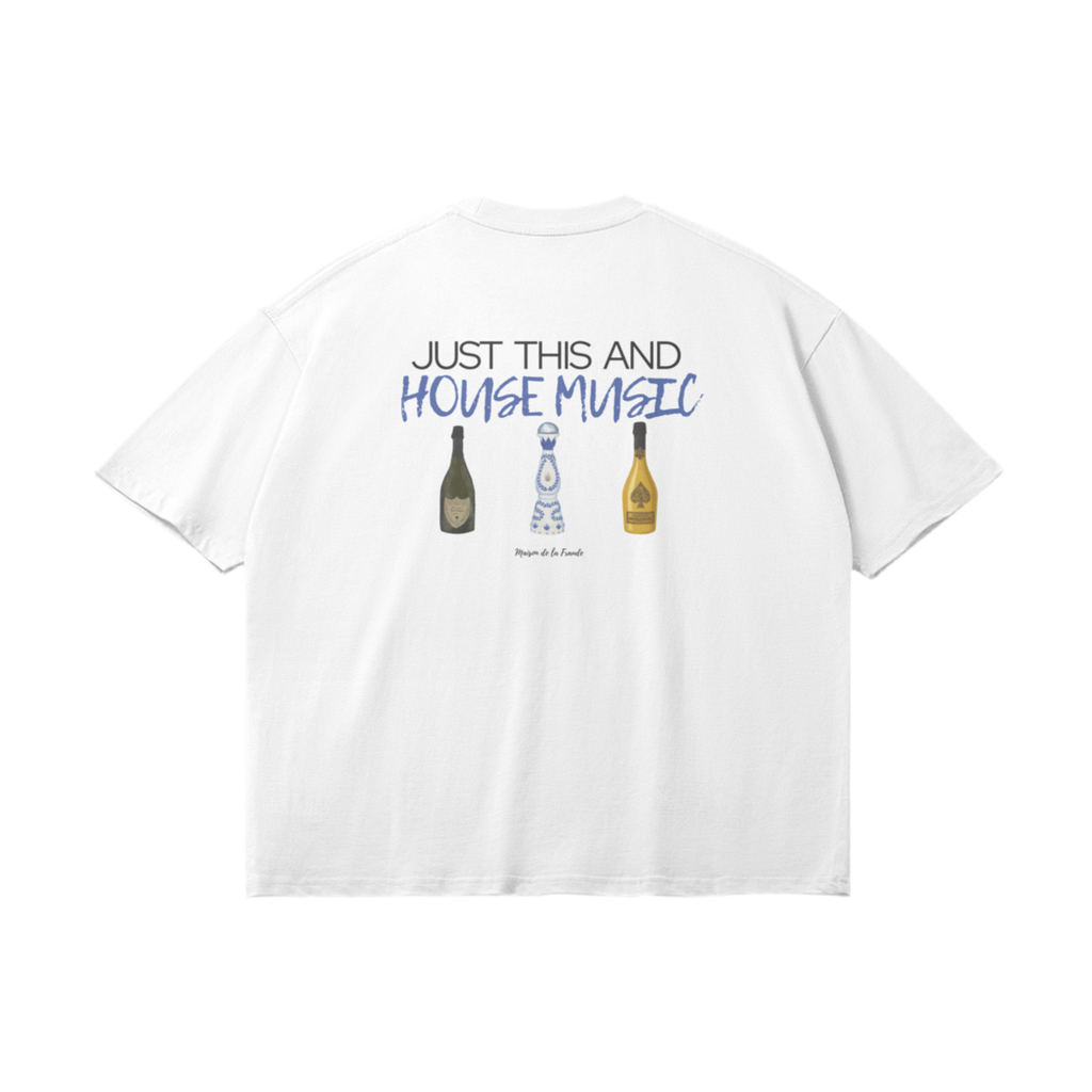 T-Shirt "Just this and HOUSE MUSIC"