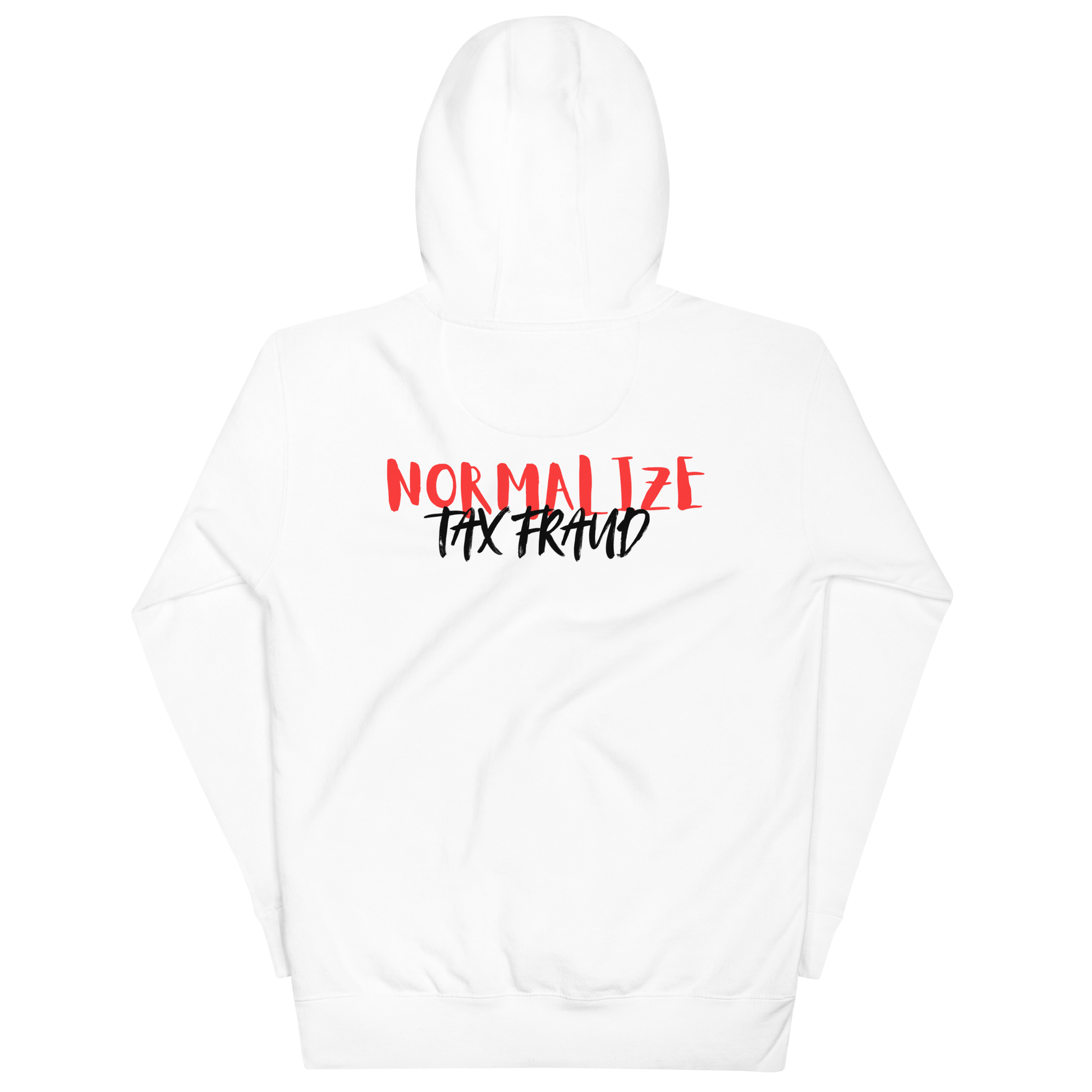 Hoodie "Normalize Tax Fraud"