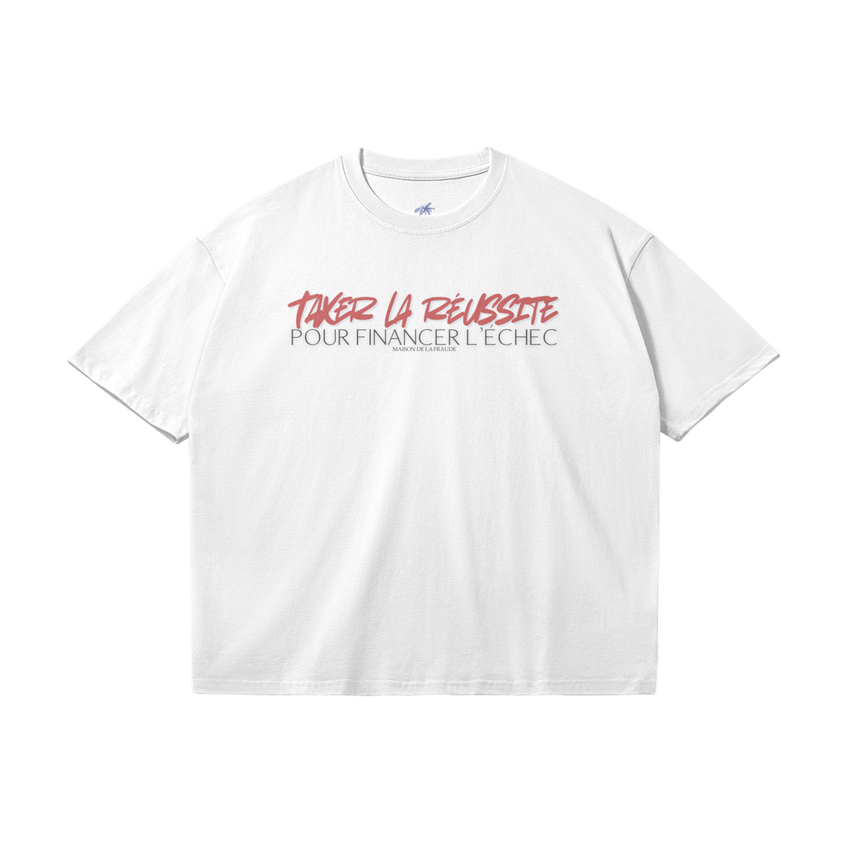 T-Shirt "Taxer la Réussite"