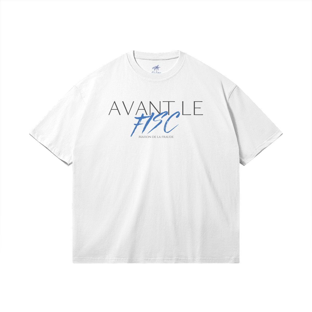 T-Shirt "Avant Le Fisc"