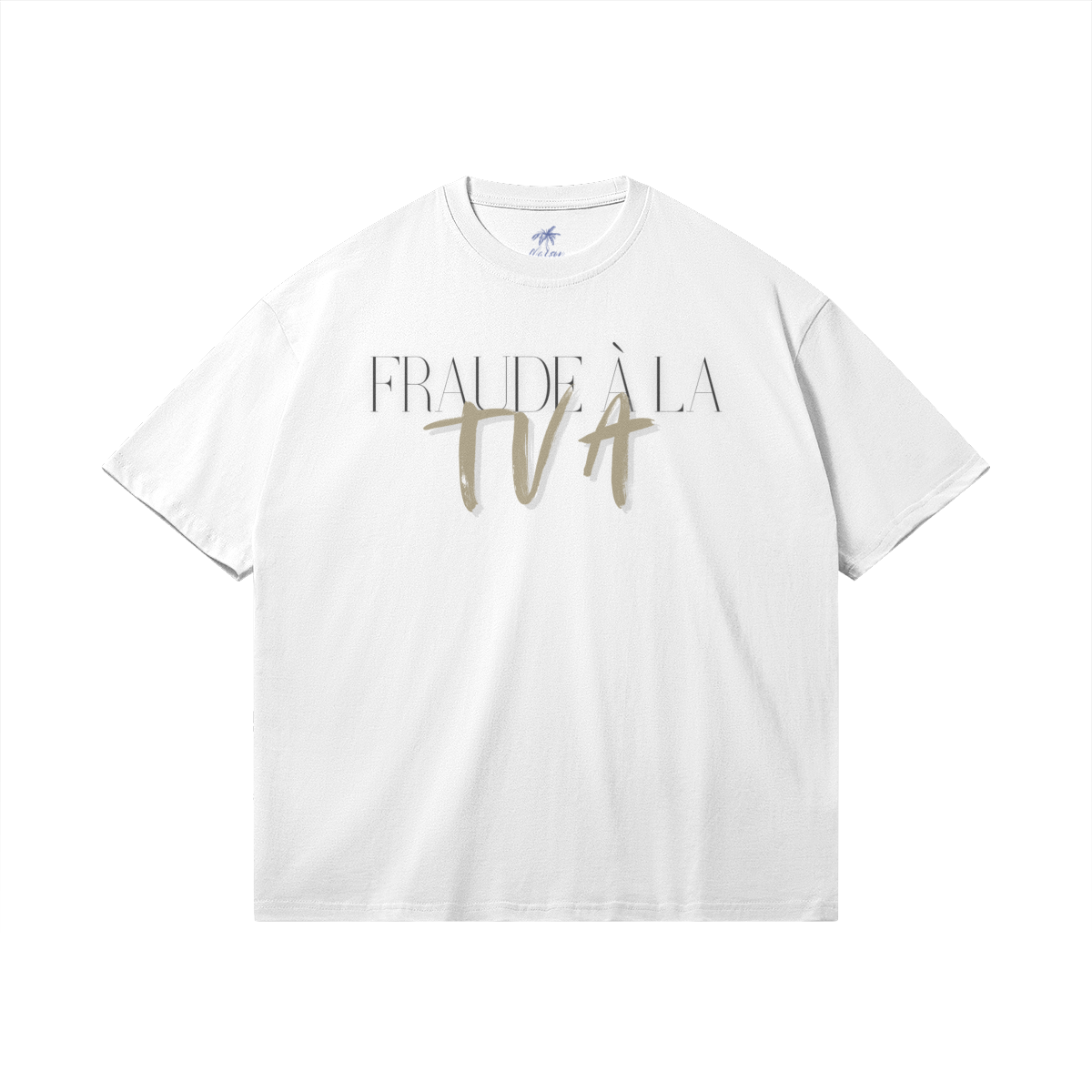 T-Shirt "Fraude à La TVA"